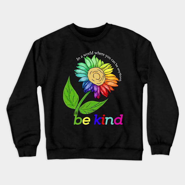 sunflower bekind In a world where you can be anything Crewneck Sweatshirt by CLOSE THE DOOR PODCAST